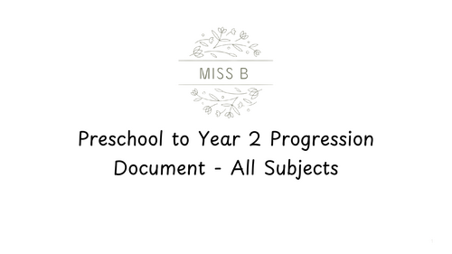 Preschool to Year 2 Progression Document - All Subjects