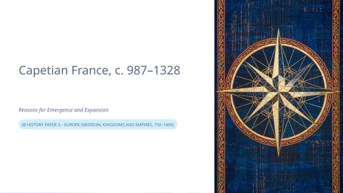 IB History Paper 3 Europe - Capetian France - Emergence & Expansion