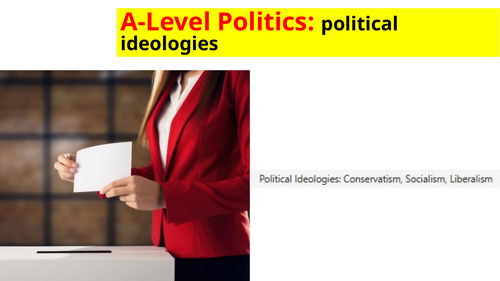 A-Level Governmnent and Politics: Political Ideologies: How Parties Shape Political Choice