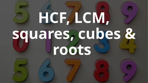 HCF,LCM, squares, cubes & roots