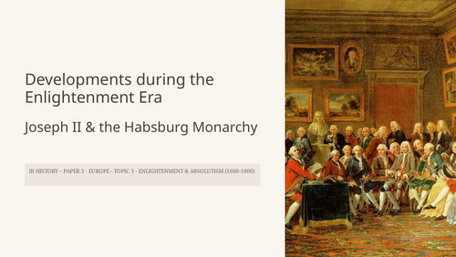IB History Paper 3 Europe: Joseph II & Developments during the Enlightenment Era HRE