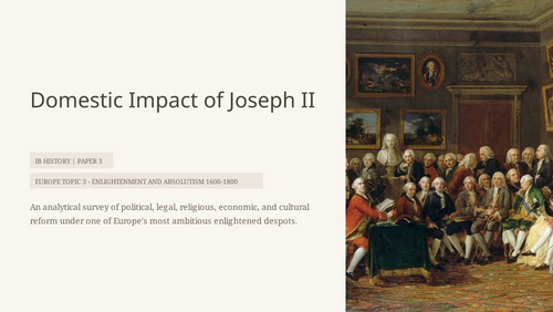 IB History Paper 3 Europe: Joseph II Domestic Impact | Religion, Law, Arts & Economy Analysis