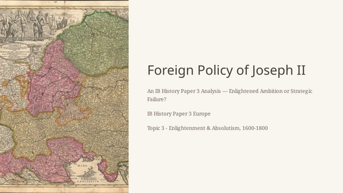 IB History Paper 3: Joseph II Foreign Policy | Wars, Diplomacy, Trade & Colonial
