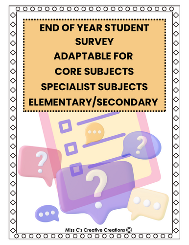 End of Year Student Survey (Adaptable for Elementary/Secondary Classrooms)