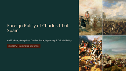 IB History Paper 3 Europe - Foreign Policies of Charles III of Spain