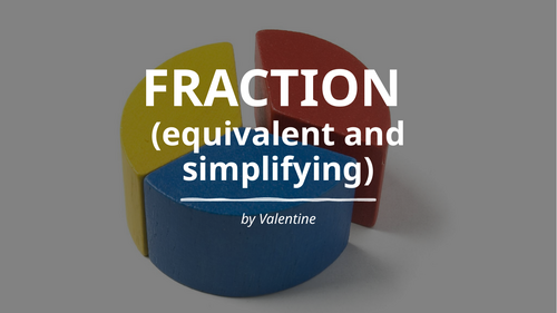 Fractions  (equivalent & simplifying)