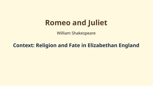 Romeo and Juliet – William Shakespeare – Religion and Fate in Elizabethan England