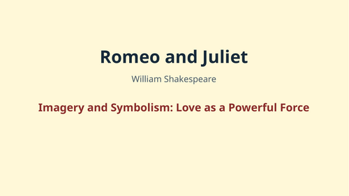 Romeo and Juliet – William Shakespeare – Love as a Powerful Force