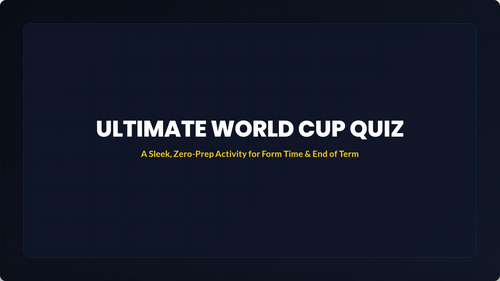 Ultimate World Cup Quiz - Form Time and End of Term Interactive Presentation (KS2/KS3/KS4)