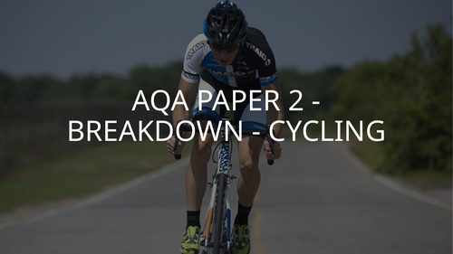 AQA PAPER 2 - CYCLING - NOV 1918 - PAPER 2  - BREAKDOWN  - GRADE 9