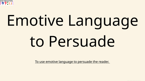 Emotive Language to Persuade