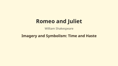 Romeo and Juliet – William Shakespeare – Time and Haste
