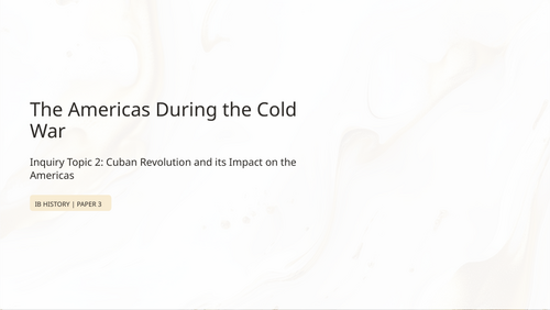 IB History HL Americas: Cuban Revolution and its Impact in the Americas
