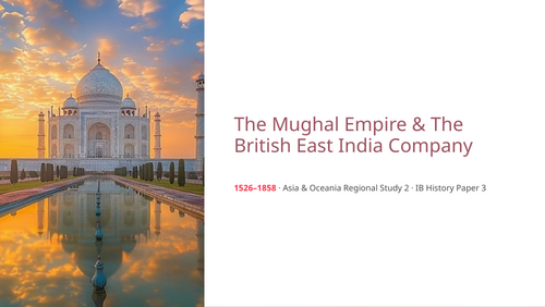 IB History HL Asia: Mughal Empire & British East India Company