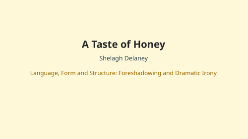 A Taste of Honey – Shelagh Delaney – Foreshadowing and Dramatic Irony