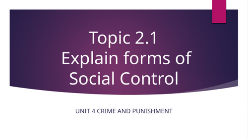 WJEC Criminology Unit 4 – Topic 2.1: Forms of Social Control