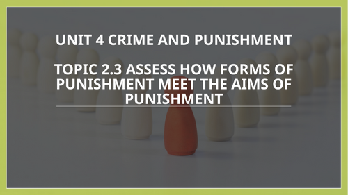 WJEC Criminology Unit 4 – Topic 2.3: Effectiveness of Punishment