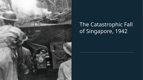 Fall of Singapore in 1942 Slideshow Presentation