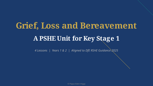 Grief, Loss and Bereavement - KS1 PSHE Unit
