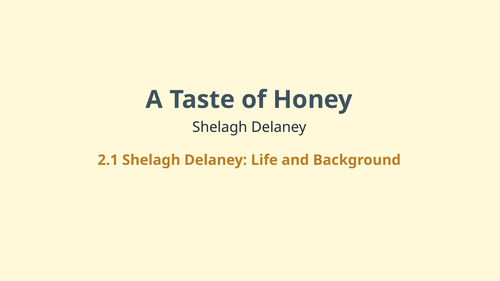 A Taste of Honey – Shelagh Delaney – Shelagh Delaney: Life and Background