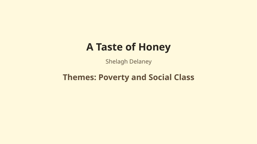 A Taste of Honey – Shelagh Delaney – Themes: Poverty and Social Class