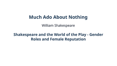 Much Ado About Nothing – William Shakespeare – Gender Roles and Female Reputation