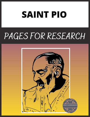 St Pio - Research on Saints  for the Catholic Classroom or Homeschool