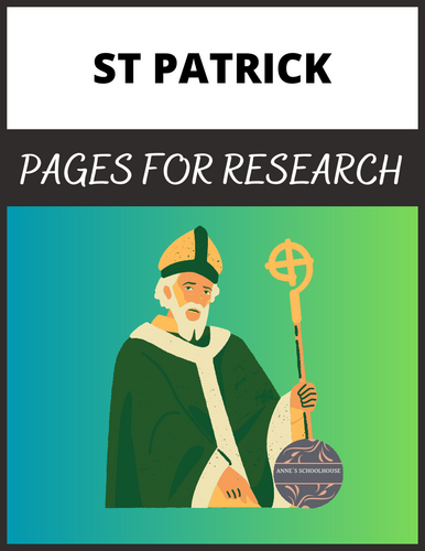 St Patrick - Pages for Research for the Catholic Classroom or Homeschool