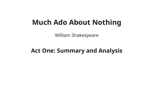 Much Ado About Nothing - William Shakespeare – Act One