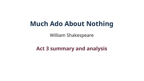 Much Ado About Nothing - William Shakespeare – Act 3