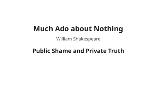 Much Ado About Nothing - William Shakespeare – Public Shame
