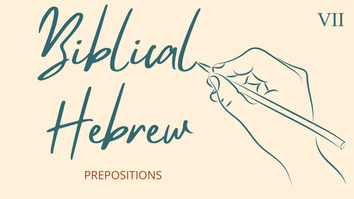 Biblical Hebrew - Prepositions