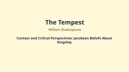 The Tempest - William Shakespeare – Jacobean Beliefs About Kingship