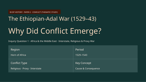 IB History Paper 2 Conflict: Ethiopian-Adal War 1529-1543 - Why did conflict emerge?