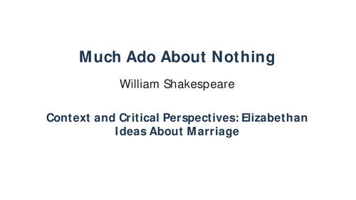 Much Ado About Nothing - William Shakespeare – Elizabethan Ideas About Marriage