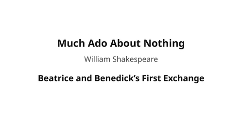 Much Ado About Nothing - William Shakespeare – Beatrice and Benedick’s First Exchange