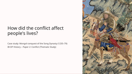 IB History Paper 2 Conflict: Mongol Conquest of Song Dynasty - Effects on Ordinary People