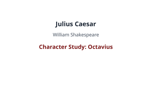 Julius Caesar - William Shakespeare – Octavius