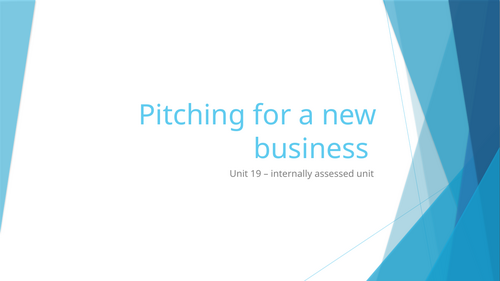 Unit 19 - Pitching a Business idea