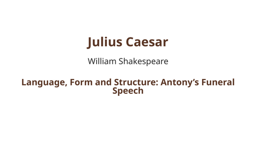 Julius Caesar - William Shakespeare – Antony’s Funeral Speech