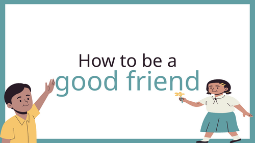 How to be a Good Friend PowerPoint presentation