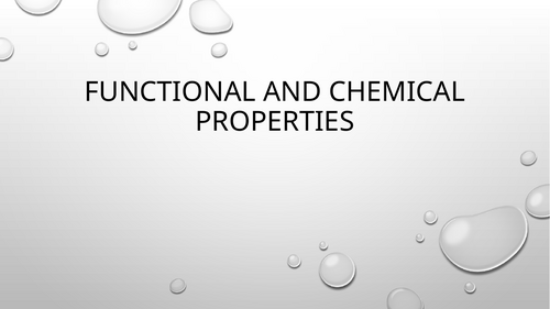 GCSE Food and Nutrition: Chemical and Functional properties