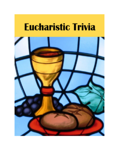 Eucharistic Trivia