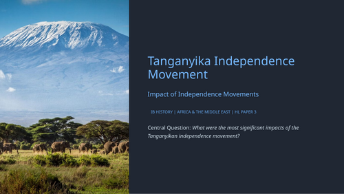 IB History HL Africa: Impact of Tanganyika Independence Movement