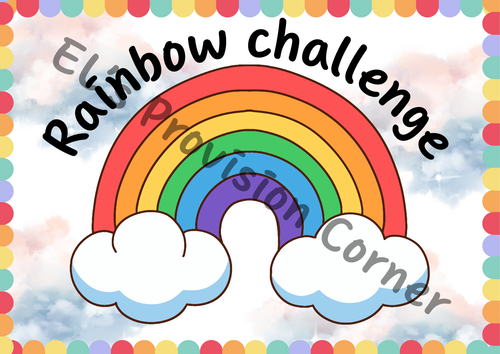 Rainbow challenge poster- signs- timetable-  continuous provision