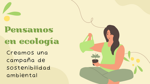 Spanish Group Project: Campaña de Sostenibilidad Ambiental