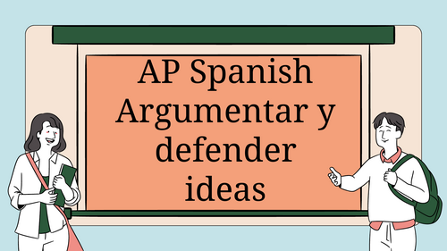AP Spanish: Argumentar y defender ideas (Debate Guide)
