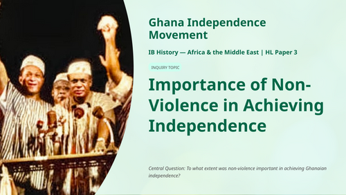 IB History HL Africa: Ghana Independence Movement - Non-Violence