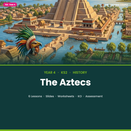 The Aztecs | Year 4 History Unit