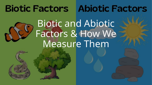 KS3 Measuring Biotic and Abiotic factors - presentation & field handout